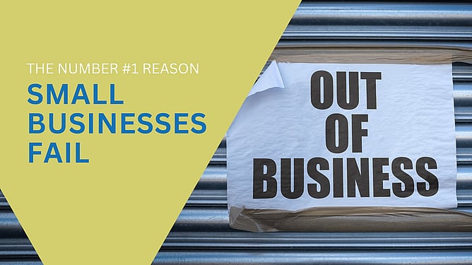 Number #1 Reason Small Businesses Fail