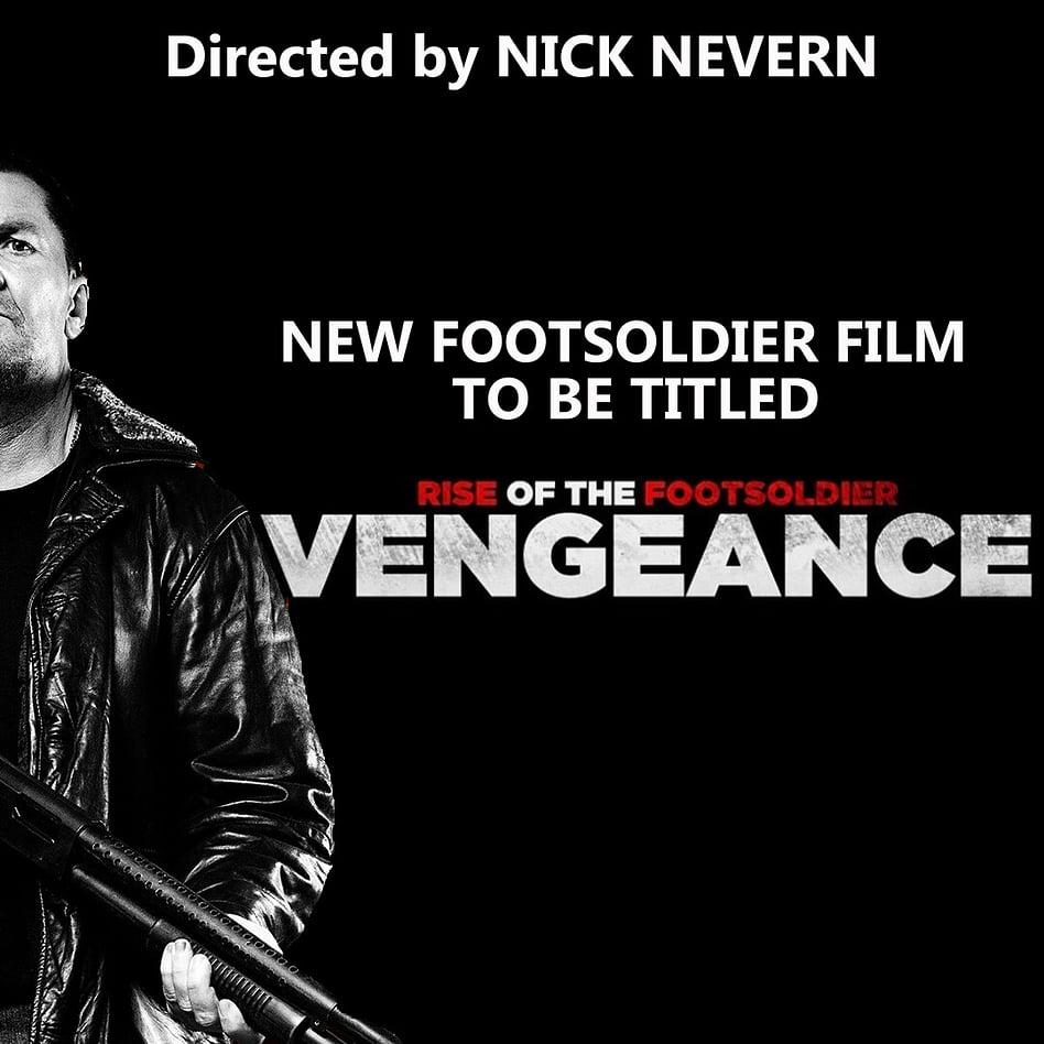 RISE OF THE FOOTSOLDIER: VENGEANCE is directed by Nick Nevern