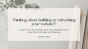 Thinking about building or refreshing your website? Doubts are normal
