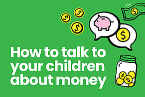 How to talk to your children about money