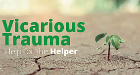 Vicarious Trauma: Help for the Helper - 29 JuneZOOM workshop