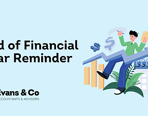 End of Financial Year Reminder