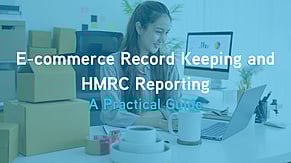 E-commerce Record Keeping and HMRC Reporting. A Practical Guide.