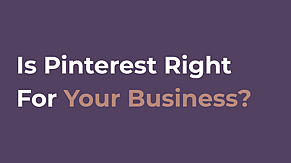 Is Pinterest Right for Your Business? 10 Signs Your NZ Business Should Be On There