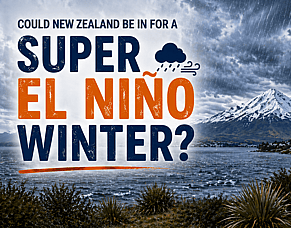 Could New Zealand Be Facing a Super El Ni&ntilde;o Winter? How Insulation Can Help Keep Your Home Warm.