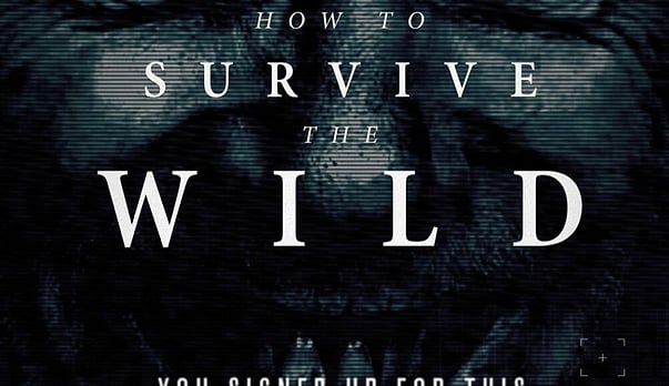'HOW TO SURVIVE THE WILD' &ndash; BritFlicks Premieres Teaser Trailer And Poster Ahead Of Cannes Market
