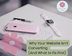 Why Your Website Isn&rsquo;t Converting (And What to Fix First)