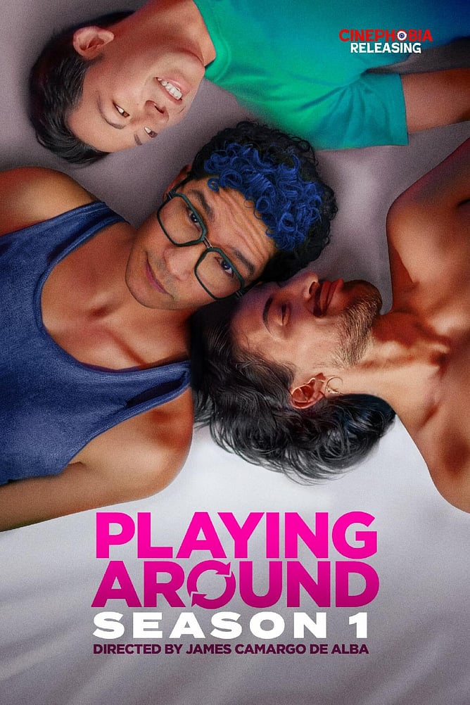 Poster for 'PLAYING AROUND SEASON 1', a Colombian LGBTQ+ coming-of-age comedy from James Camargo de Alba.