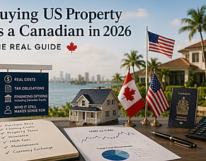 Canadians and US Real Estate in 2026: What You Need to Know Before You Decide