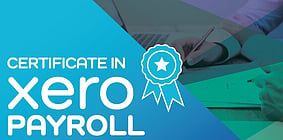 Certificate in Xero Payroll - 3 - 24 JulyZOOM workshop