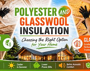 Polyester and Glasswool Insulation: Choosing the Right Option for Your Home
