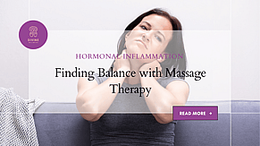 Hormonal Inflammation - Finding balance with Massage Therapy