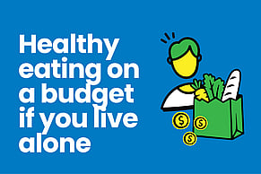 Eating healthy on a budget when you live alone