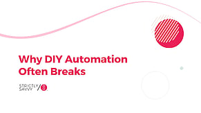 Why DIY Automation Often Breaks