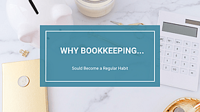 Why Bookkeeping should become a regular habit?