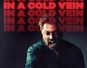 'IN A COLD VEIN' &ndash; Crime Thriller From Saban Films
