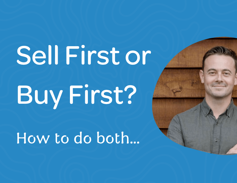 Sell First or Buy First? Here's how to do both | My Mortgage