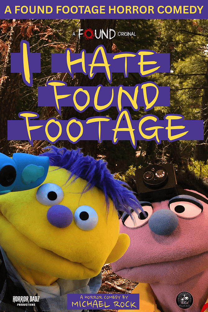 Poster for 'I HATE FOUND FOOTAGE', a 2026 FOUND Original puppet horror-comedy written and directed by Michael Rock, premiering worldwide on FOUND TV from 24 July 2026.