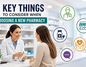 5 Key Things to Consider When Choosing a New Pharmacy