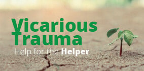 Vicarious Trauma: Help for the Helper - 2 NovemberZOOM Workshop