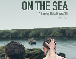 'ON THE SEA' &ndash; Helen Walsh&rsquo;s Coastal Drama To Be Released In The US By Dark Sky Pictures