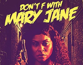 'DON&rsquo;T F WITH MARY JANE' &ndash; Dark Comedy Thriller From Breaking Glass Pictures