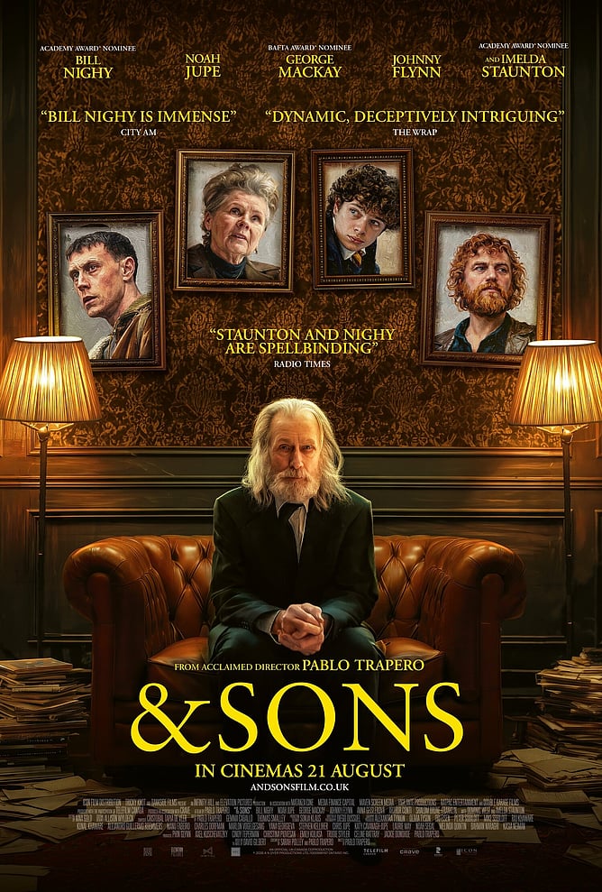 Poster for '& SONS', a 2026 darkly comic family drama starring Bill Nighy, Imelda Staunton, George MacKay, Dominic West, Johnny Flynn and Noah Jupe.