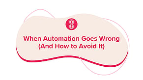 When Automation Goes Wrong (And How to Avoid It)