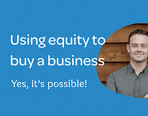 Using Home Equity to Buy a Business