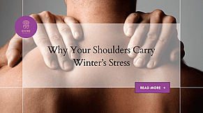 Why Your Shoulders Carry Winter's Stress
