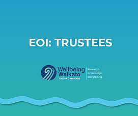 Expressions of Interest: Wellbeing Waikato Trustees