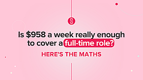 Is $958 a Week Really Enough to Cover a Full-Time Role? Here's the Maths