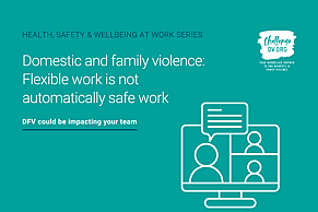 Flexible work is not automatically safe work