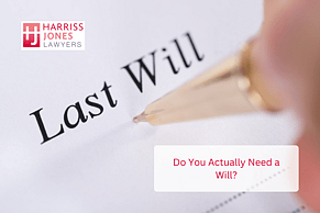 Do You Actually Need a Will?