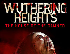 'WUTHERING HEIGHTS: HOUSE OF THE DAMNED' Trailer &ndash; Saban Films Sets October 16 Digital Release