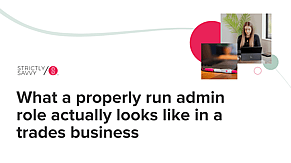 What a Properly Run Admin Role Actually Looks Like in a Trades Business