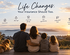 Your Life Has Changed. Has Your Insurance?
