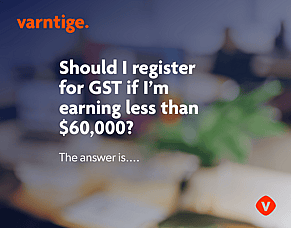 Should I be registering for GST? I'm not earning over $60,000.
