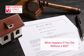What Happens if you Die Without a Will?