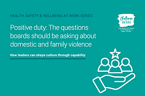 Positive duty: The questions boards should be asking about domestic and family violence