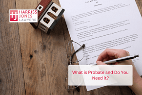 What is Probate and Do You Need it?