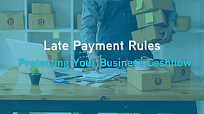 Late Payment Rules: Protecting Your Business Cashflow