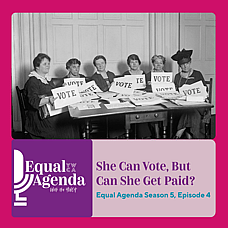She Can Vote, But Can She Get Paid?