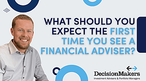 What to Expect the First Time You See a Financial Adviser