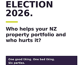 NZ Election 2026: Who Helps Your Property Portfolio and Who Hurts It
